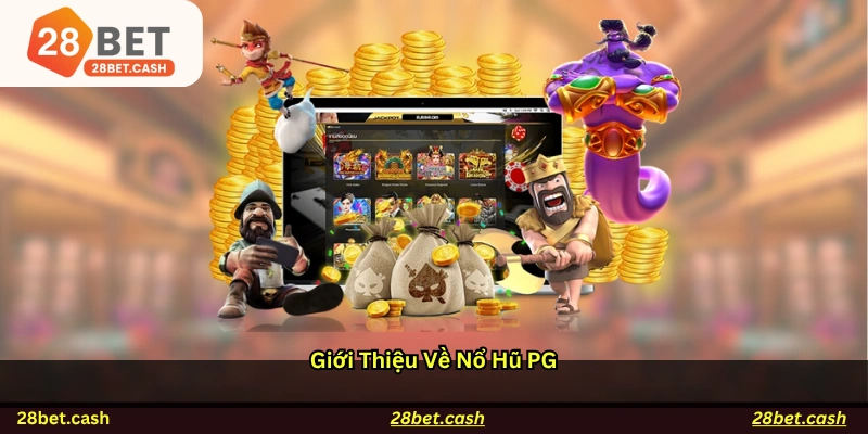 Giới thiệu về Nổ hũ PG