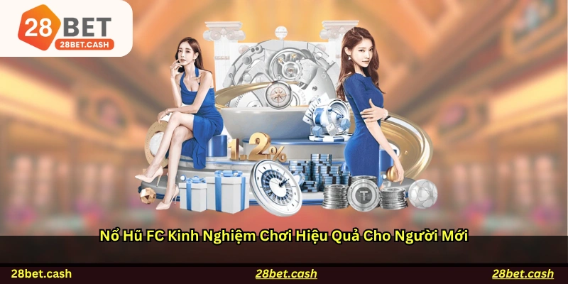 Nổ Hũ FC: Kinh nghiệm chơi hiệu quả cho người mới
