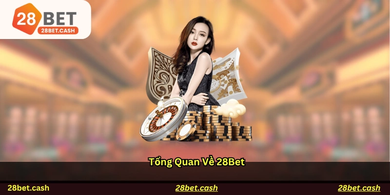 Tổng quan về 28BET
